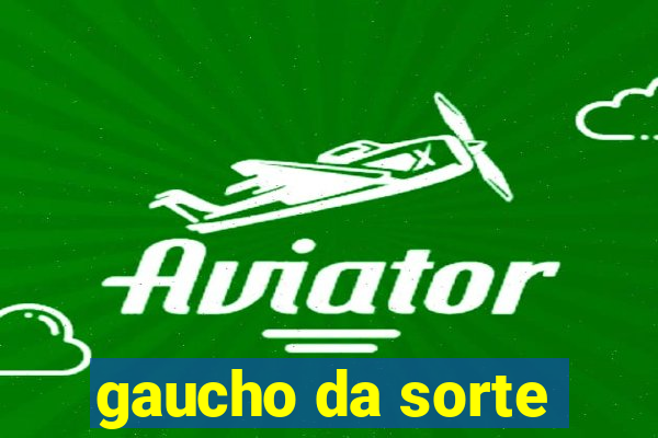 gaucho da sorte